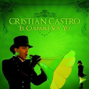Cristian Castro – El Culpable Soy Yo